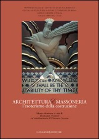 Architettura e massoneria. L'esoterismo della costruzione Marcello Fagiolo