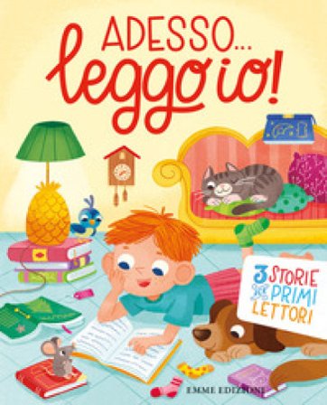Adesso... leggo io! 3 storie per primi lettori. Ediz. a colori Francesca Lazzarato