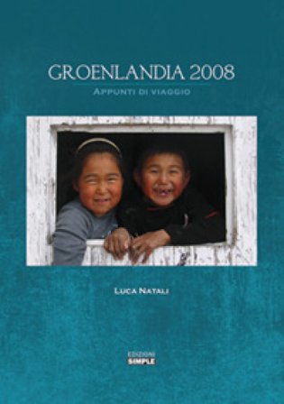 Groenlandia 2008. Appunti di viaggio Luca Natali