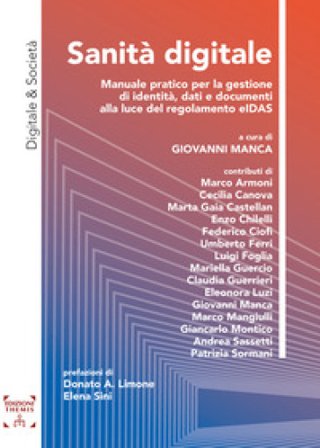 Sanità digitale. Manuale pratico per la gestione di identità, dati e documenti alla luce del regolamento eIDAS