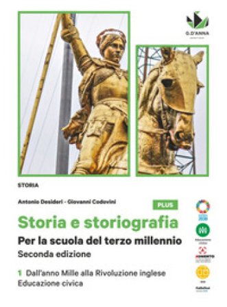 Storia e storiografia. Per la scuola del terzo millenio. Con Educazione civica. Per le Scuole superiori. Con e-book. Con espansione online. Vol. 1: 