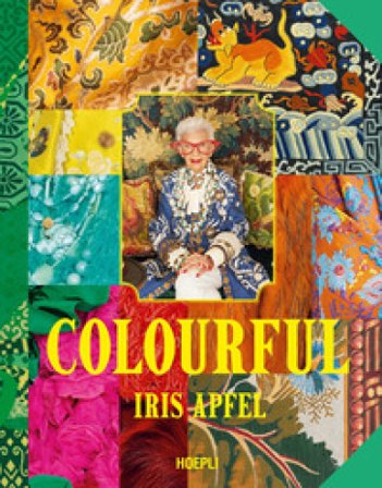 Colourful. Ediz. a colori IRIS APFEL