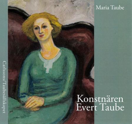 Konstnären Evert Taube - Bok av Maria Taube - Inbunden