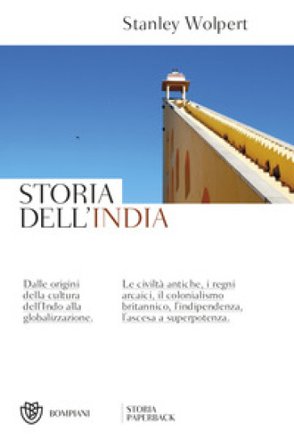 Storia dell'India. Dalle origini della cultura dell'Indo alla storia di oggi. Nuova ediz. Stanley Wolpert