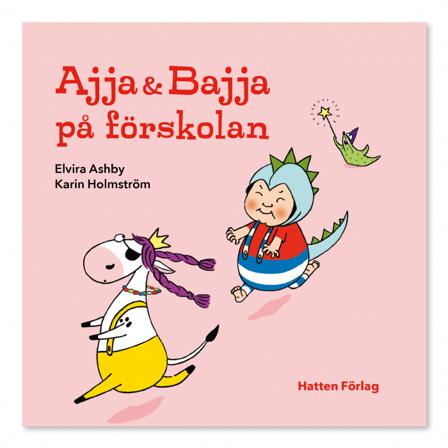 Ajja & Bajja på förskolan - Bok av Elvira Ashby & Karin Holmström - Inbunden