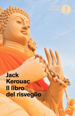 Il libro del risveglio. Vita del Buddha Jack Kerouac