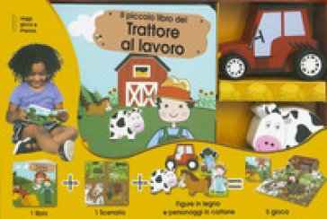 La fattoria e i suoi trattori. Little village. Ediz. a colori. Con gadget