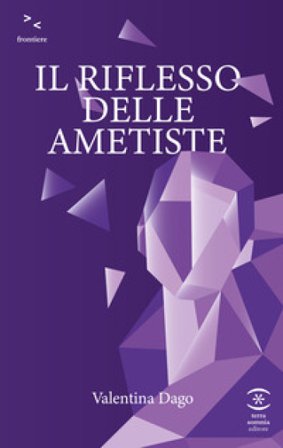 Il riflesso delle ametiste Valentina Dago