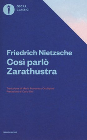 Così parlò Zarathustra. Un libro per tutti e per nessuno Friedrich Nietzsche