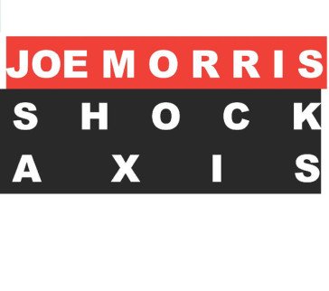 Shock axis Joe Morris