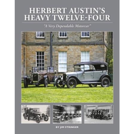 Herbert Austin's Heavy Twelve-Four (inbunden, eng)