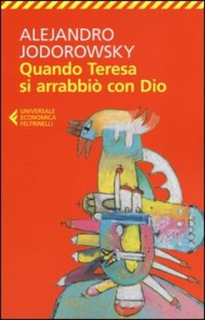Quando Teresa si arrabbiò con Dio Alejandro Jodorowsky