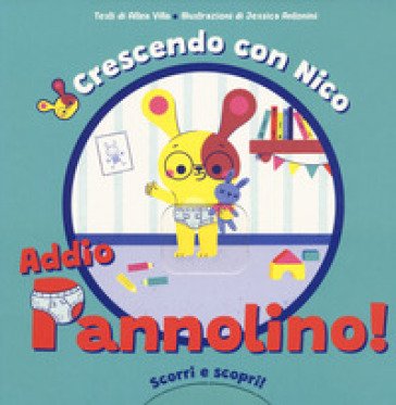 Crescendo con Nico. Addio pannolino! Scorri e scopri. Ediz. a colori Altea Villa