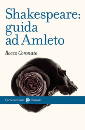 Shakespeare: guida ad «Amleto» Rocco Coronato