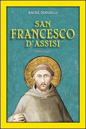 San Francesco d'Assisi. Editio maior Raoul Manselli