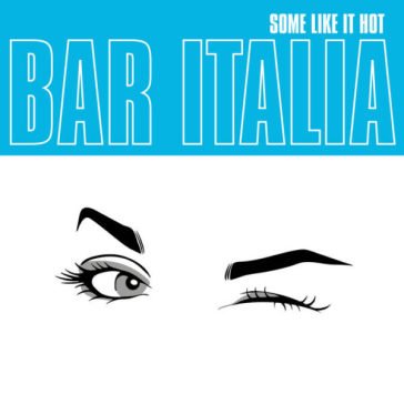 Some like it hot (bonus track) BAR ITALIA