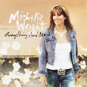 Everything and more Michelle Wright