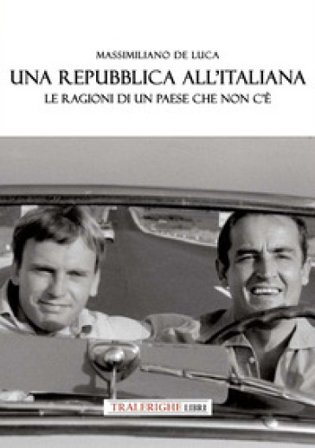 Una Repubblica all'italiana. Le ragioni di un paese che non c'è Massimiliano De Luca