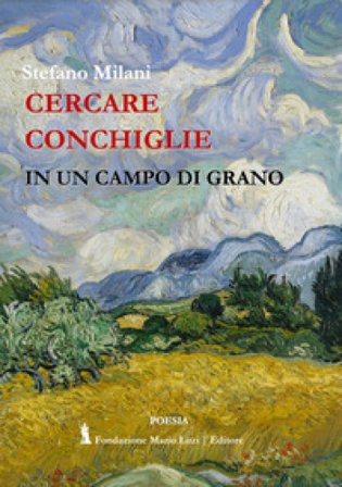 Cercare conchiglie in un campo di grano Stefano Milani