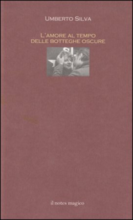 L'amore al tempo delle botteghe oscure Umberto Silva