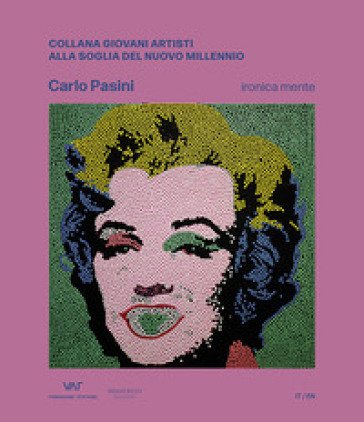 Carlo Pasini. Ironica mente. Ediz. italiana e inglese Carlo Pasini