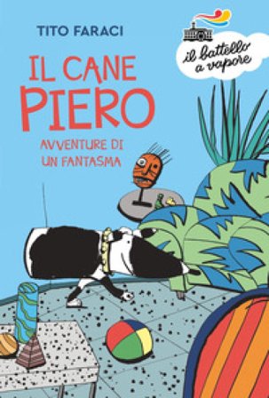 Il Cane Piero. Avventure di un fantasma Tito Faraci
