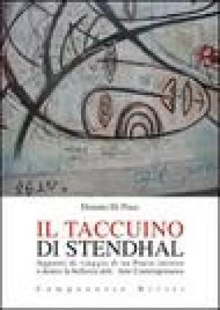 Il taccuino di Stendhal. Appunti di viaggio di un poeta intorno e dentro la bellezza dell'arte contemporanea Donato Di Poce
