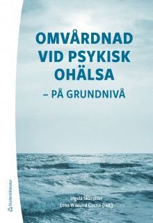 Omvårdnad vid psykisk ohälsa - på grundnivå (bok + digital produkt)