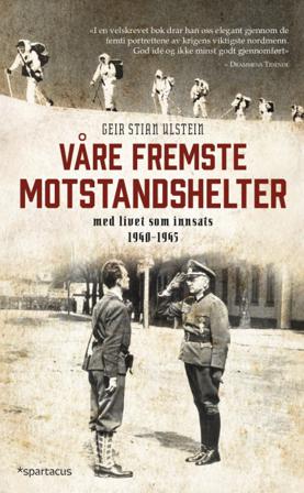 Våre fremste motstandshelter - Bok av Geir Stian Ulstein - Pocket