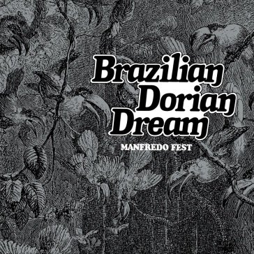 Brazilian dorian dream MANFREDO FEST