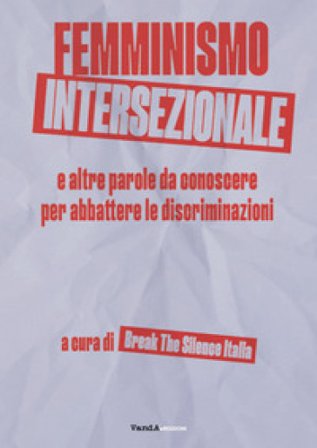 Femminismo intersezionale e altre parole da conoscere per abbattere le discriminazioni