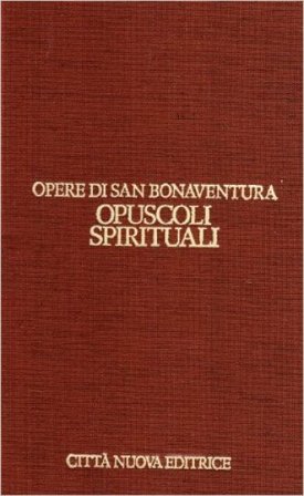 Opere. Vol. 13: Opuscoli spirituali Bonaventura (san)