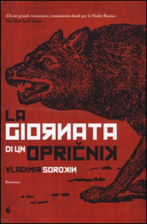 La giornata di un Opricnik Vladimir Sorokin