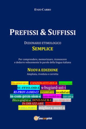 Prefissi & suffissi. Nuova ediz. Enzo Carro