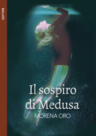 Il sospiro di Medusa Morena Oro