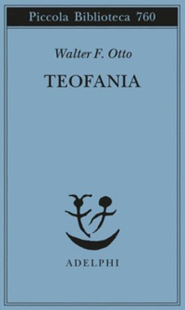 Teofania. Lo spirito della religione greca antica Walter Friedrich Otto