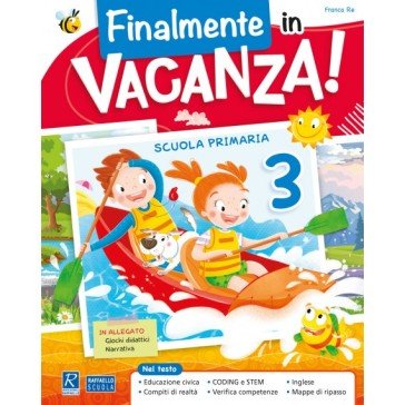 Finalmente in vacanza! Per la Scuola elementare. Vol. 3 Franca Re