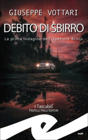 Debito di sbirro. La prima indagine dell'ispettore Brivio Giuseppe Vottari