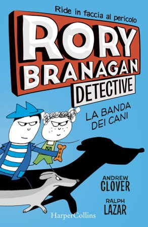 Rory Branagan, detective. La banda dei cani Andrew Clover