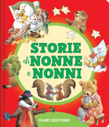 Storie di nonne e nonni. Ediz. a colori Matteo Lupatelli