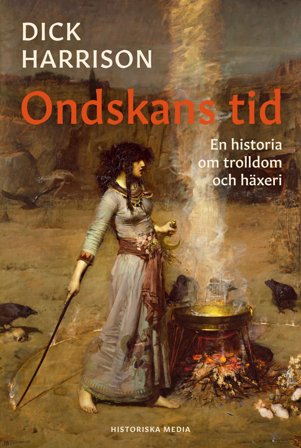 Ondskans tid: En historia om trolldom och häxeri, ISBN: 9789177898696