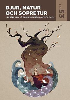 Djur, natur och sopretur : perspektiv på barnkulturen i antropocen, ISBN: 9789198232363