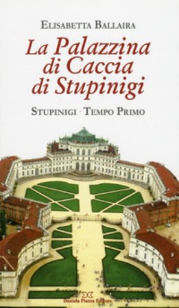 La palazzina di caccia di Stupinigi Elisabetta Ballaira
