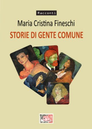 Storie di gente comune Maria Cristina Fineschi
