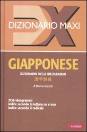 Dizionario maxi. Giapponese. Dizionario degli ideogrammi Marina Speziali