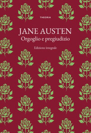 Orgoglio e pregiudizio. Ediz. integrale Jane Austen