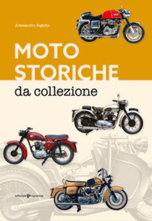 Moto storiche da collezione Alessandro Rigatto