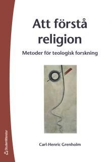 Att förstå religion : metoder för teologisk forskning, ISBN: 9789144603513