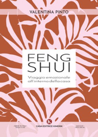 Feng Shui. Viaggio emozionale all'interno della casa Valentina Pinto
