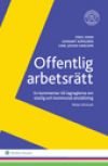 Offentlig arbetsrätt : En kommentar till lagreglerna om statlig och kommunal anställning